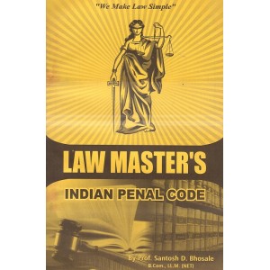 Law Master's Indian Penal Code [IPC] for LL.B By Prof. Santosh D. Bhosale | Law of Crimes